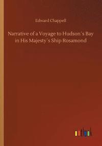 bokomslag Narrative of a Voyage to Hudsons Bay in His Majestys Ship Rosamond