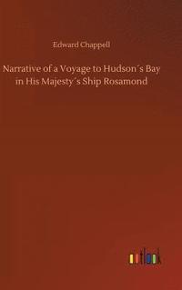 bokomslag Narrative of a Voyage to Hudsons Bay in His Majestys Ship Rosamond