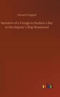 bokomslag Narrative of a Voyage to Hudson¿s Bay in His Majesty¿s Ship Rosamond