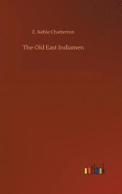 bokomslag The Old East Indiamen