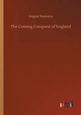 The Coming Conquest of England 1