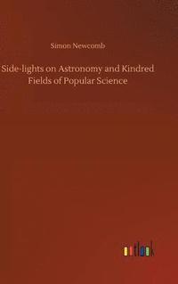 bokomslag Side-lights on Astronomy and Kindred Fields of Popular Science