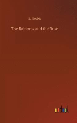 bokomslag The Rainbow and the Rose