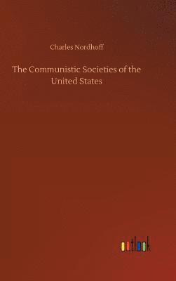 The Communistic Societies of the United States 1