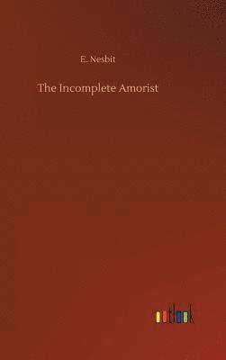 bokomslag The Incomplete Amorist