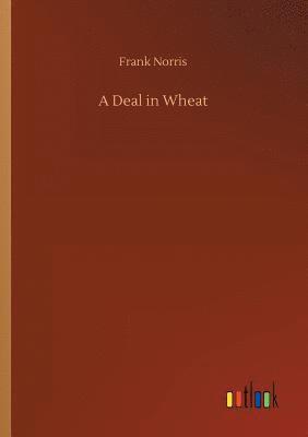 Frank Norris - Deal in Wheat, Häftad