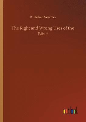 Right and Wrong Uses of the Bible