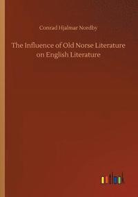 bokomslag The Influence of Old Norse Literature on English Literature