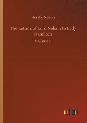 Horatio Nelson - Letters of Lord Nelson to Lady Hamilton, Häftad