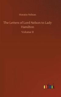 bokomslag The Letters of Lord Nelson to Lady Hamilton