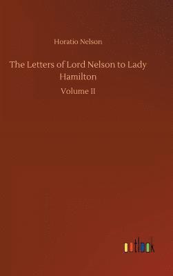 bokomslag The Letters of Lord Nelson to Lady Hamilton