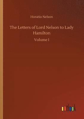 bokomslag The Letters of Lord Nelson to Lady Hamilton