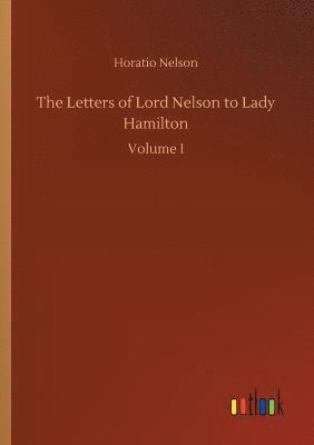 Horatio Nelson - Letters of Lord Nelson to Lady Hamilton, Häftad