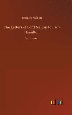 bokomslag The Letters of Lord Nelson to Lady Hamilton