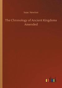 bokomslag The Chronology of Ancient Kingdoms Amended