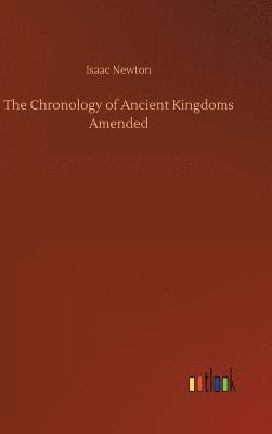 bokomslag The Chronology of Ancient Kingdoms Amended