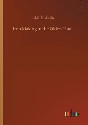 Iron Making in the Olden Times