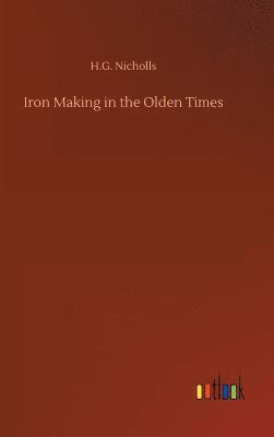 Iron Making in the Olden Times 1