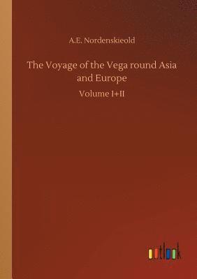 bokomslag Voyage of the Vega round Asia and Europe
