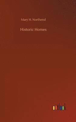 Mary H Northend, Mary H. Northend - Historic Homes, Inbunden