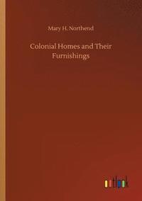 bokomslag Colonial Homes and Their Furnishings