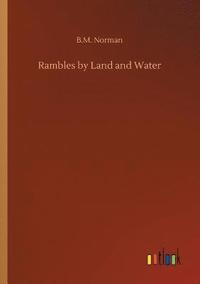 bokomslag Rambles by Land and Water