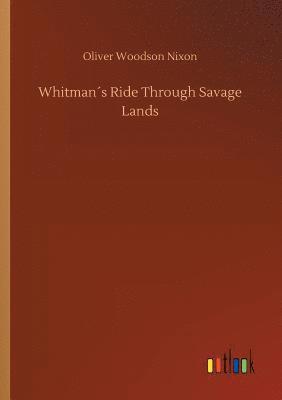 bokomslag Whitman¿s Ride Through Savage Lands