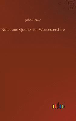 Notes and Queries for Worcestershire 1