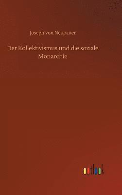 bokomslag Der Kollektivismus und die soziale Monarchie