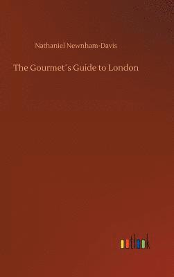 bokomslag The Gourmets Guide to London