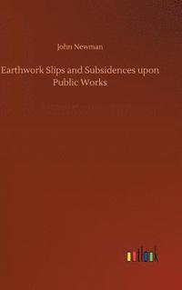 bokomslag Earthwork Slips and Subsidences upon Public Works