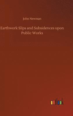 bokomslag Earthwork Slips and Subsidences upon Public Works