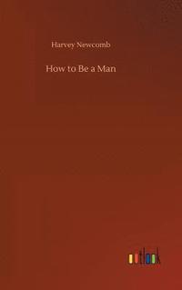 bokomslag How to Be a Man