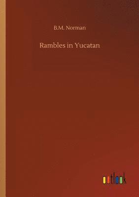 Rambles in Yucatan