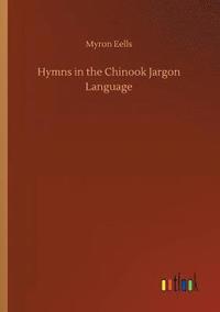 bokomslag Hymns in the Chinook Jargon Language