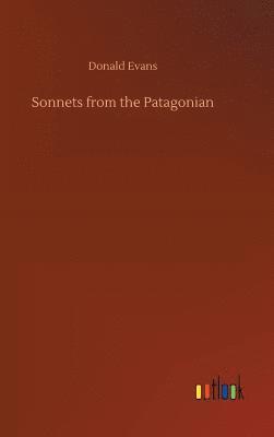 Donald Evans - Sonnets from the Patagonian, Inbunden