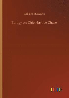 bokomslag Eulogy on Chief-Justice Chase