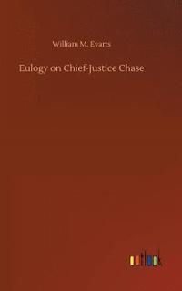 bokomslag Eulogy on Chief-Justice Chase