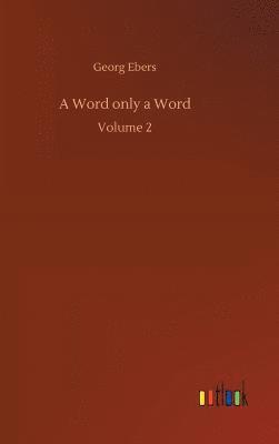 Georg Ebers - Word only a Word, Inbunden