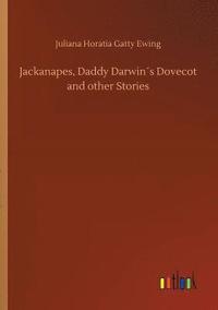 bokomslag Jackanapes, Daddy Darwin¿s Dovecot and other Stories
