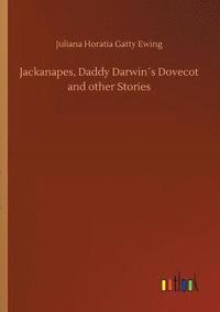 bokomslag Jackanapes, Daddy Darwins Dovecot and other Stories