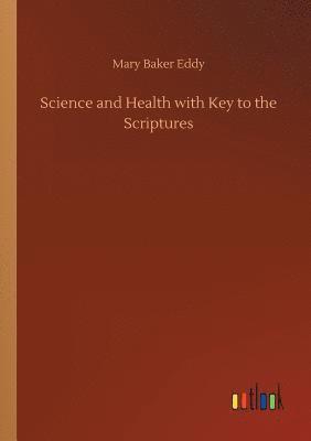 bokomslag Science and Health with Key to the Scriptures