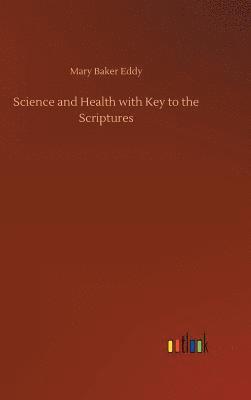 bokomslag Science and Health with Key to the Scriptures