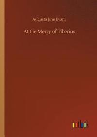 bokomslag At the Mercy of Tiberius