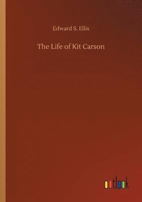 bokomslag The Life of Kit Carson