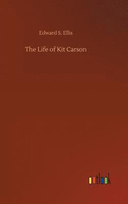 bokomslag The Life of Kit Carson