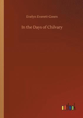 bokomslag In the Days of Chilvary