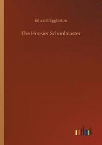 bokomslag The Hoosier Schoolmaster