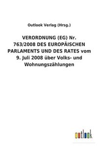 bokomslag VERORDNUNG (EG) Nr. 763/2008 DES EUROPAEISCHEN PARLAMENTS UND DES RATES vom 9. Juli 2008 uber Volks- und Wohnungszahlungen