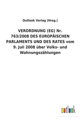 VERORDNUNG (EG) Nr. 763/2008 DES EUROPÄISCHEN PARLAMENTS UND DES RATES vom 9. Juli 2008 über Volks- und Wohnungszählungen